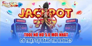 Tool Nổ Hũ 5.0 Mới Nhất Có Thật Sự Đáng Tin Không?